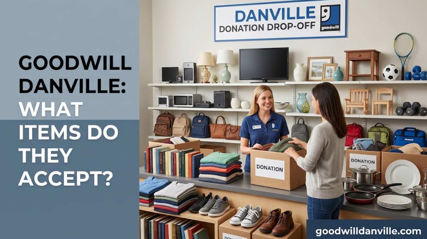 Goodwill Danville: What Items Do They Accept?