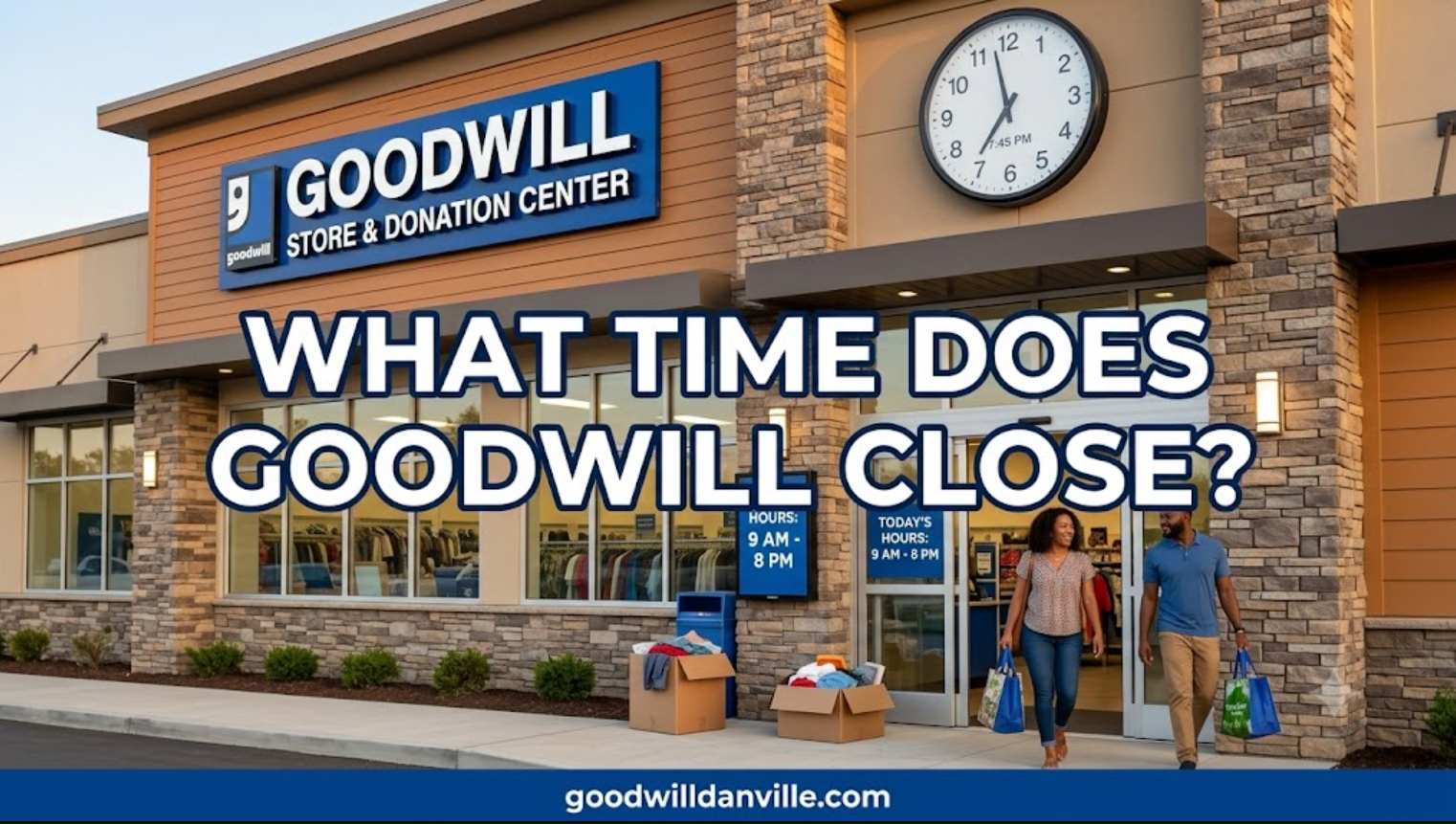 what time does Goodwill close